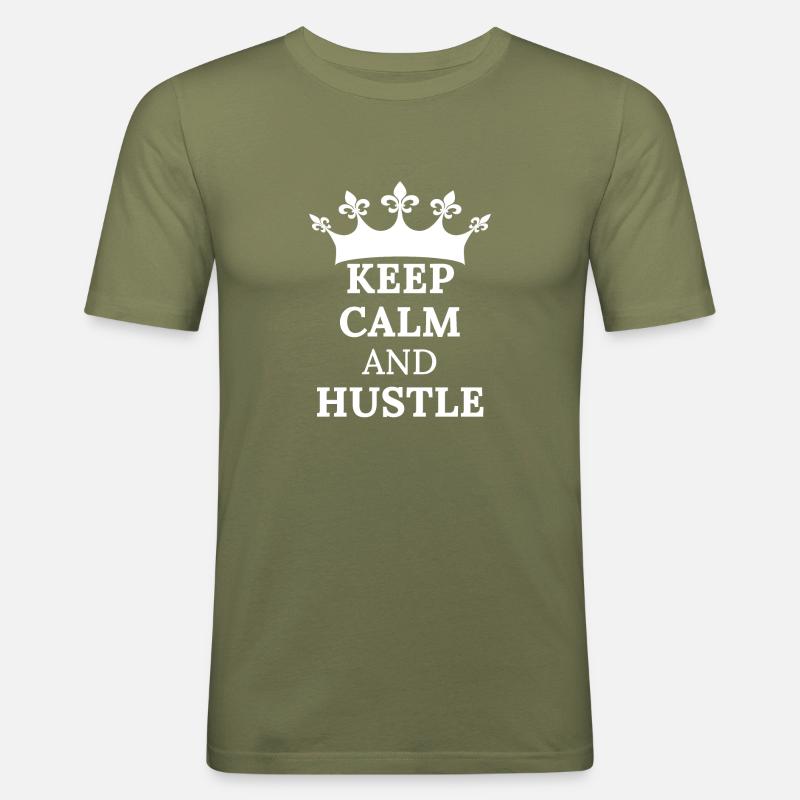 KEEP CALM AND HUSTLE Hemd - Männer Slim Fit T-Shirt - Khaki Grün