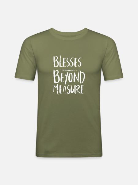 BLESSES BEYOND MEASURE - Männer Slim Fit T-Shirt - Khaki Grün