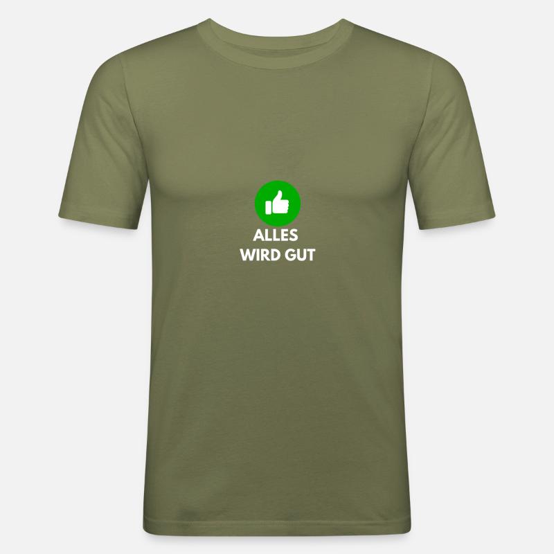 alles wird gut - Männer Slim Fit T-Shirt - Khaki Grün