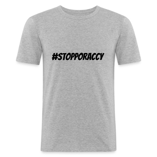 Stop Poraccy - Maglietta aderente da uomo