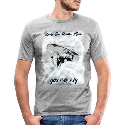 Keep the dream alive. You can fly In the clouds - Men's Slim Fit T-Shirt