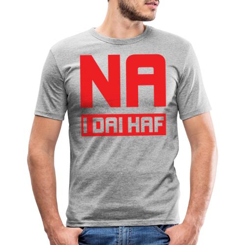 Na I Dai Haf, No To Second Homes - Men's Slim Fit T-Shirt