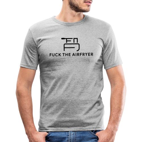 Fuck the airfryer 1 - Men's Slim Fit T-Shirt
