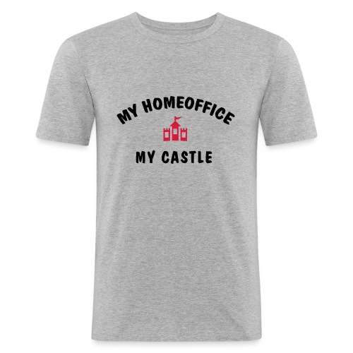 MY HOMEOFFICE MY CASTLE - Männer Slim Fit T-Shirt