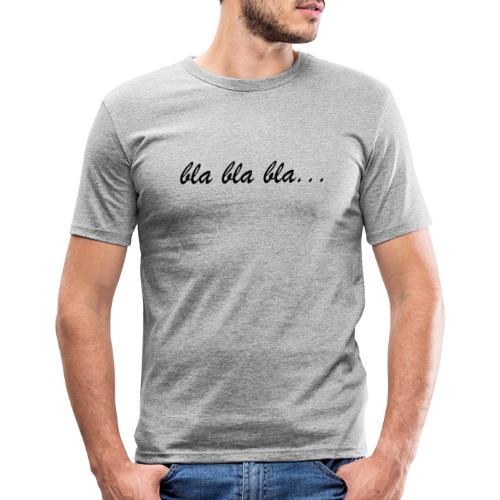 bla bla bla - T-shirt près du corps Homme