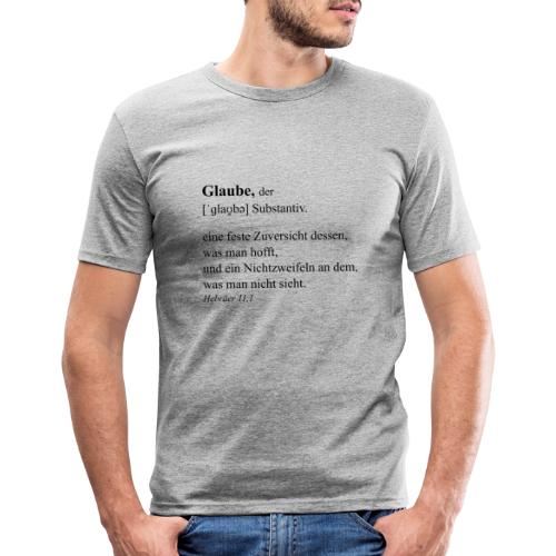 Glaube Definition Hebräer 11,1 - Männer Slim Fit T-Shirt