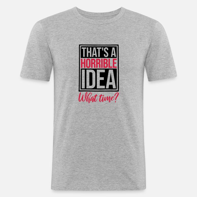 Thats a horrible Idea - Männer Slim Fit T-Shirt - Grau meliert