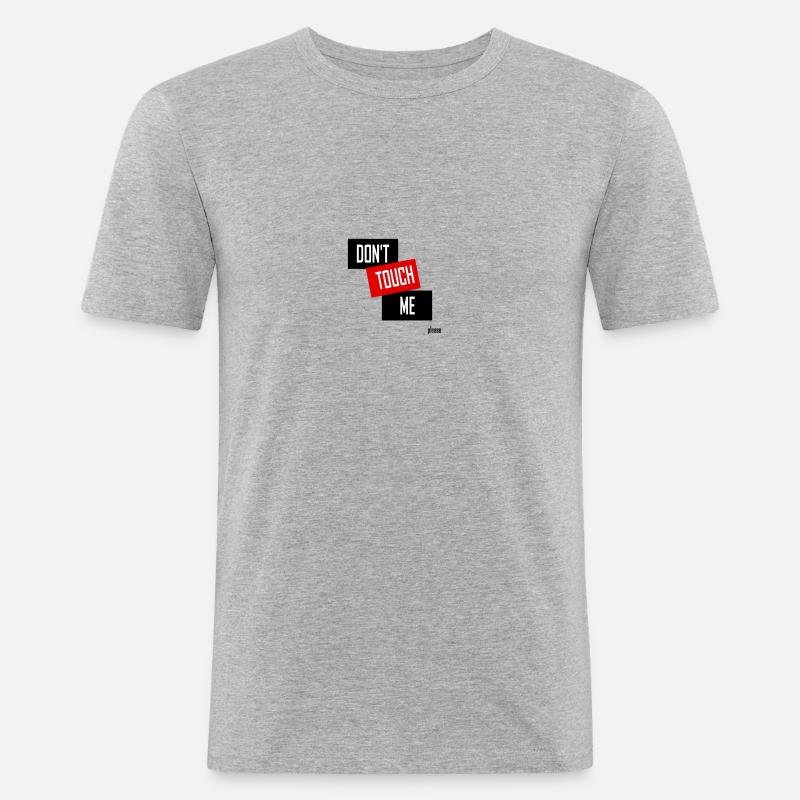 DON'T TOUCH ME (please) - Männer Slim Fit T-Shirt - Grau meliert