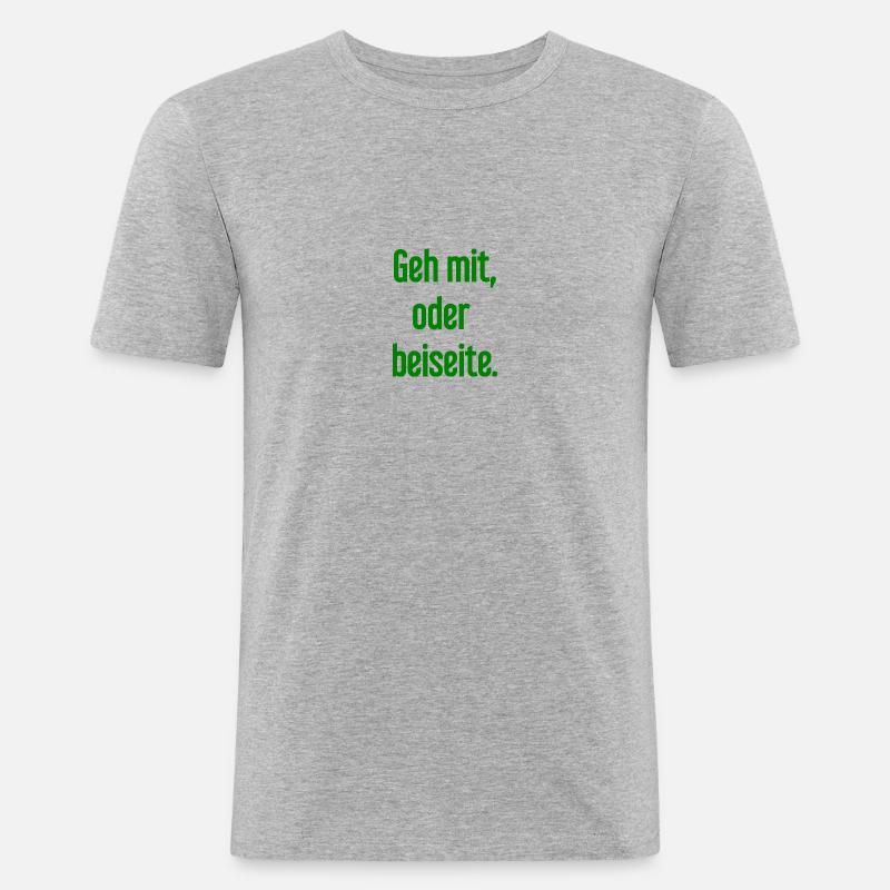 Geh mit oder beiseite - Männer Slim Fit T-Shirt - Grau meliert
