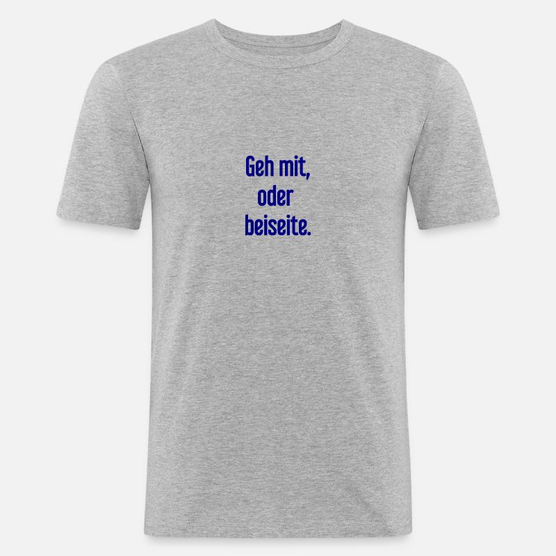 Geh mit oder beiseite - Männer Slim Fit T-Shirt - Grau meliert