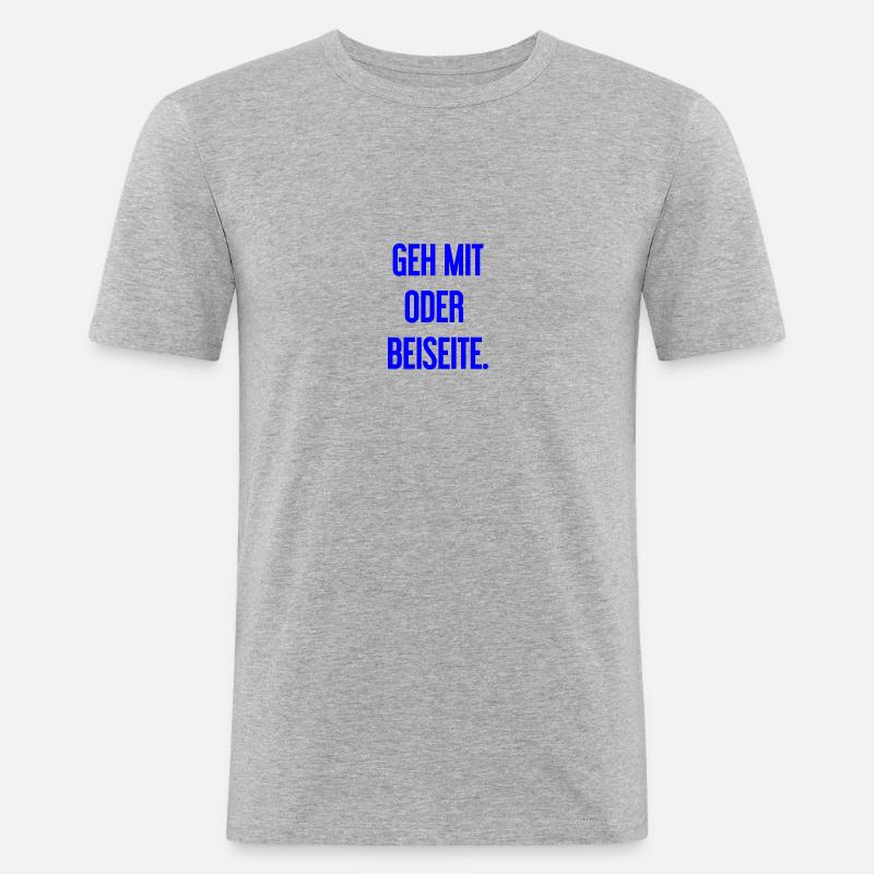 Geh mit oder beiseite - Männer Slim Fit T-Shirt - Grau meliert