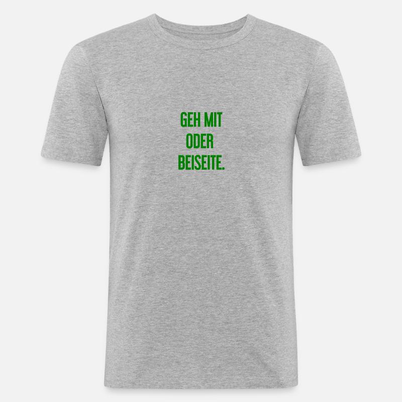 Geh mit oder beiseite - Männer Slim Fit T-Shirt - Grau meliert