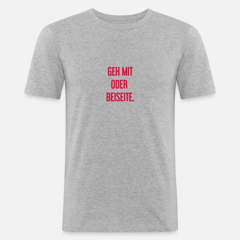 Geh mit oder beiseite - Männer Slim Fit T-Shirt - Grau meliert