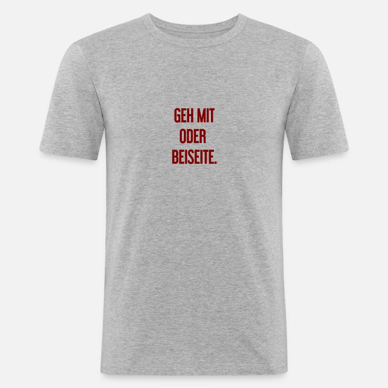 Geh mit oder beiseite - Männer Slim Fit T-Shirt - Grau meliert