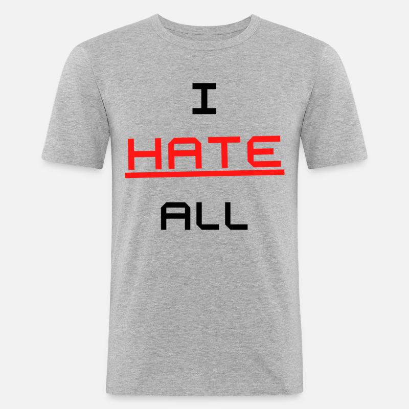 I HATE ALL Design Tshirt - Männer Slim Fit T-Shirt - Grau meliert
