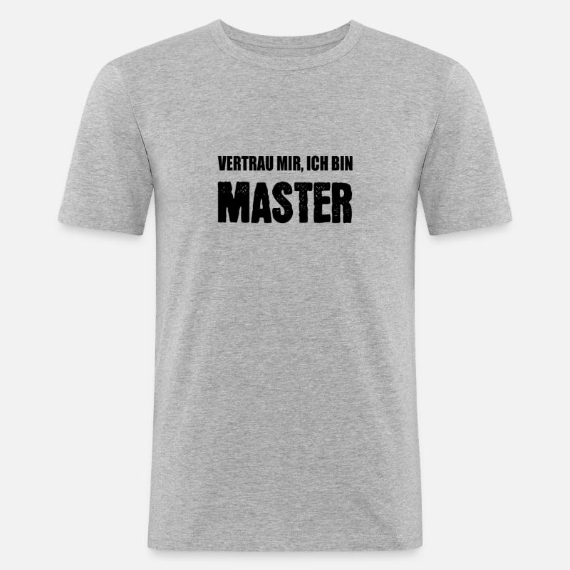 Vertrau mir ich bin Master - Männer Slim Fit T-Shirt - Grau meliert