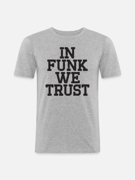 In Funk we trust - Men's Slim Fit T-Shirt - heather grey