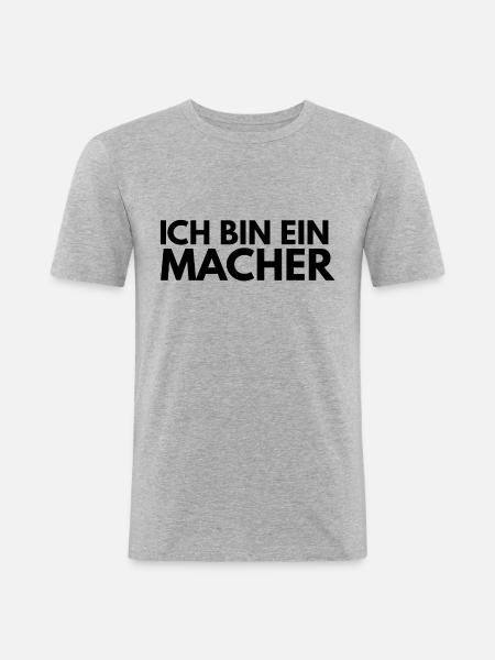 ich bin ein Macher - Männer Slim Fit T-Shirt - Grau meliert
