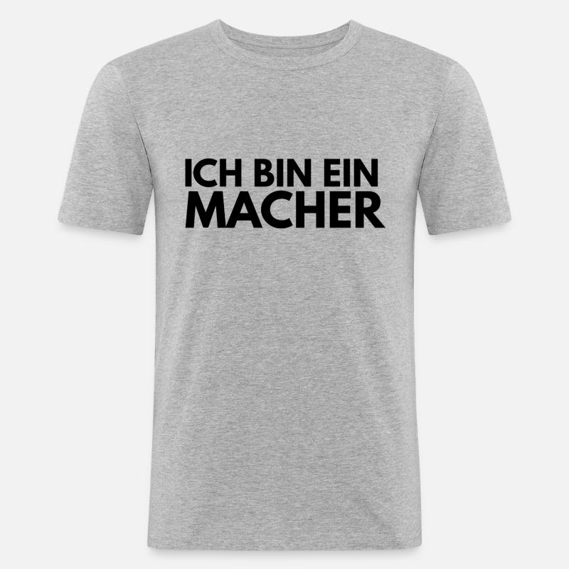 ich bin ein Macher - Männer Slim Fit T-Shirt - Grau meliert