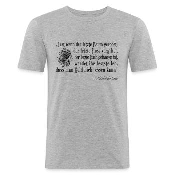 Erst wenn der letzte Baum gerodet - Männer Slim Fit T-Shirt - Grau meliert - Vorne - Nik (191cm)