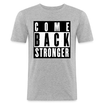 COME BACK STRONGER - COMEBACK - NEUSTART - FITNESS - Männer Slim Fit T-Shirt - Grau meliert - Vorne - Nik (191cm)