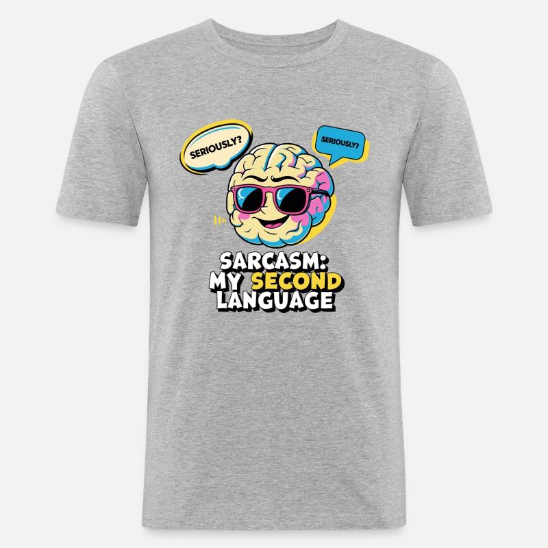 Sarcasm: My second language - Men's Slim Fit T-Shirt - heather grey