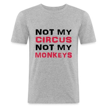 Not my circus, not my monkeys - Männer Slim Fit T-Shirt - Grau meliert - Vorne - Nik (191cm)