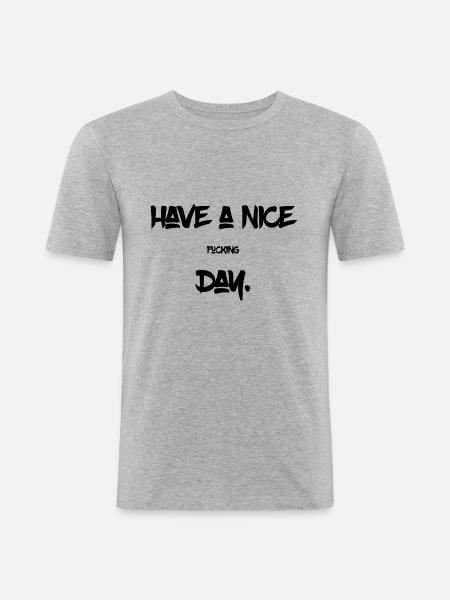 Have a nice day - Männer Slim Fit T-Shirt - Grau meliert