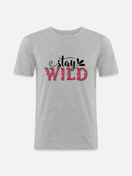 Stay Wild - Männer Slim Fit T-Shirt - Grau meliert