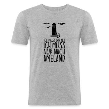 Ich muss gar nix Ich muss nur nach AMELAND - Männer Slim Fit T-Shirt - Grau meliert - Vorne - Nik (191cm)