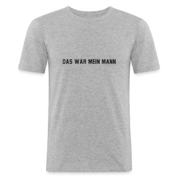 Das war mein Mann - Männer Slim Fit T-Shirt - Grau meliert - Vorne - Nik (191cm)