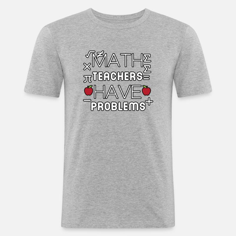 math teachers have problems - Men's Slim Fit T-Shirt - heather grey