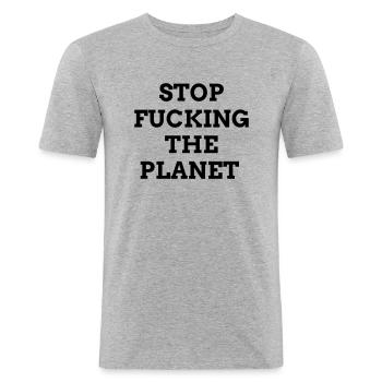 Stop fucking the planet - Männer Slim Fit T-Shirt - Grau meliert - Vorne - Nik (191cm)
