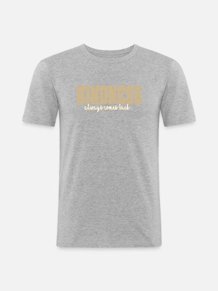 Kindness comes back - Männer Slim Fit T-Shirt - Grau meliert