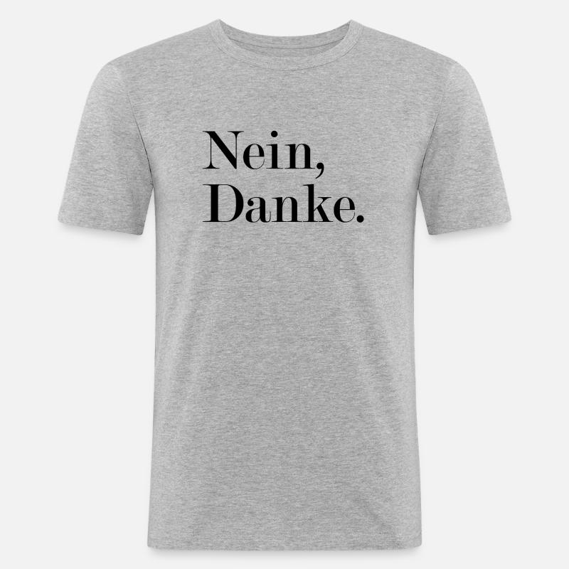 Nein, danke Statement Antwort - Männer Slim Fit T-Shirt - Grau meliert
