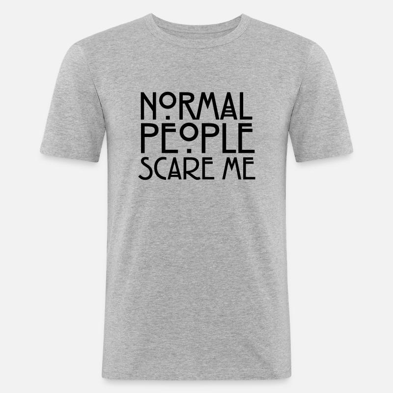 Normal People Scare Me - Men's Slim Fit T-Shirt - heather grey
