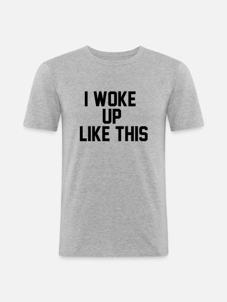 I woke up like this - Men's Slim Fit T-Shirt - heather grey