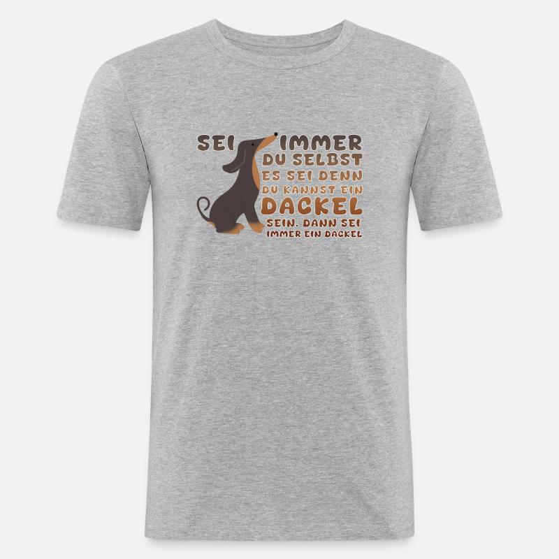 Sei ein Dackel - Männer Slim Fit T-Shirt - Grau meliert