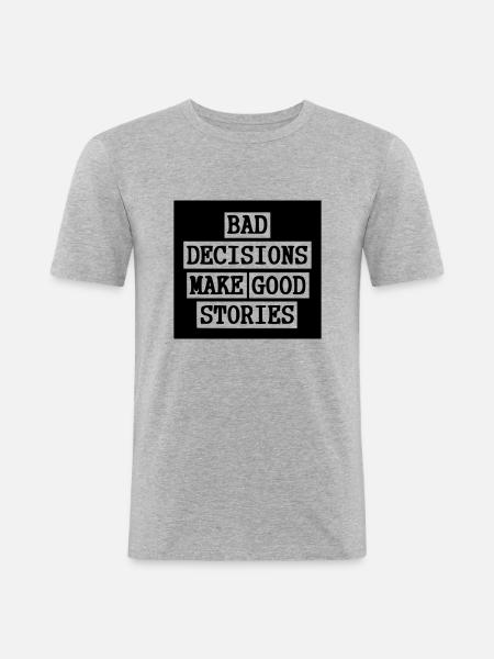 Bad Decisions - Good stories - Men's Slim Fit T-Shirt - heather grey