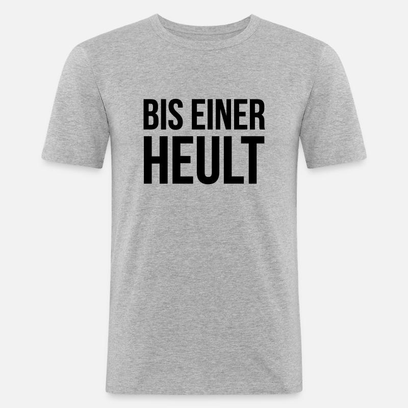 Bis einer heult - Männer Slim Fit T-Shirt - Grau meliert