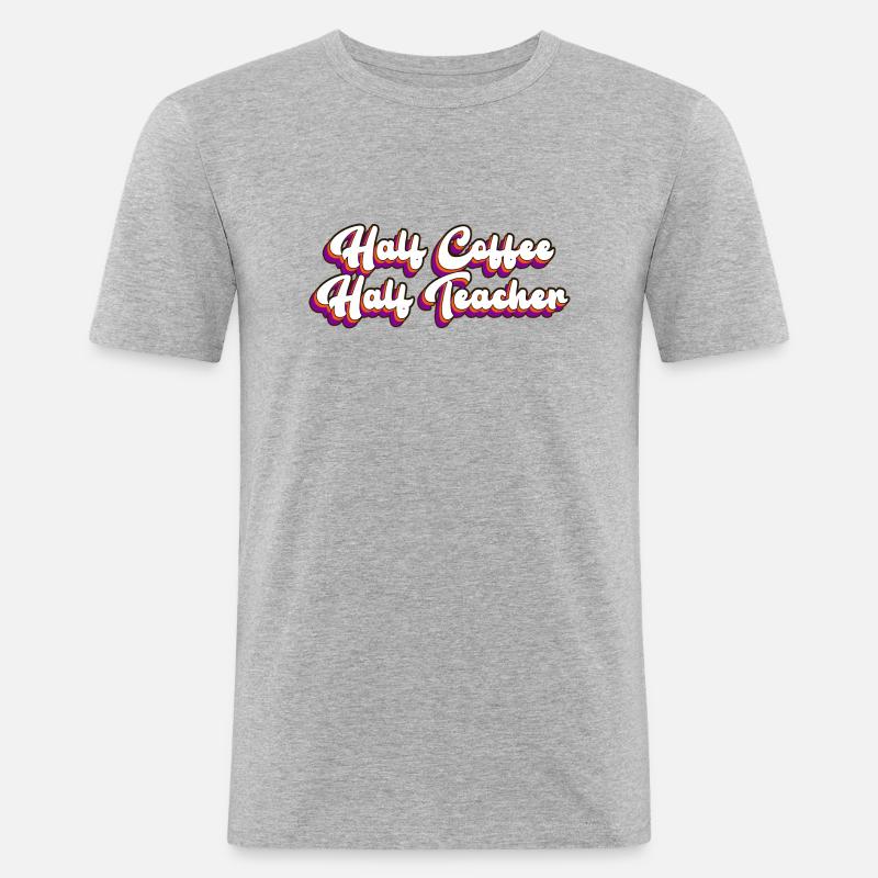 moitié professeur moitié café - T-shirt près du corps Homme - gris chiné