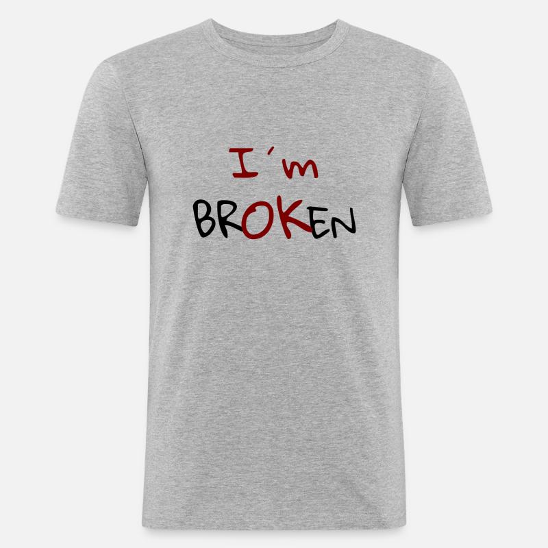I`m Broken Design - Männer Slim Fit T-Shirt - Grau meliert
