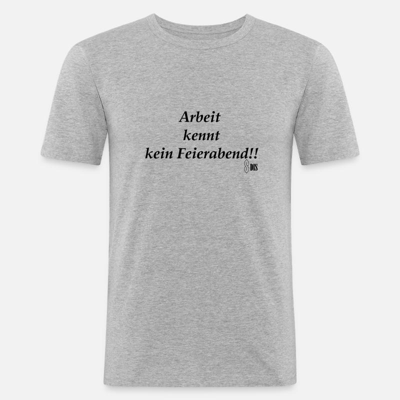 Arbeit kennt kein Feierabend! - Männer Slim Fit T-Shirt - Grau meliert