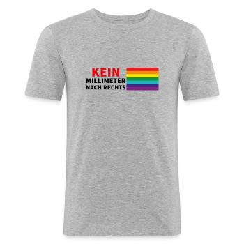 Kein Millimeter nach Rechts mit Pride- Spruch - Männer Slim Fit T-Shirt - Grau meliert - Vorne - Nik (191cm)