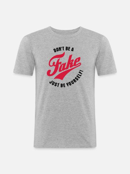 Don't be a fake 2c - Men's Slim Fit T-Shirt - heather grey