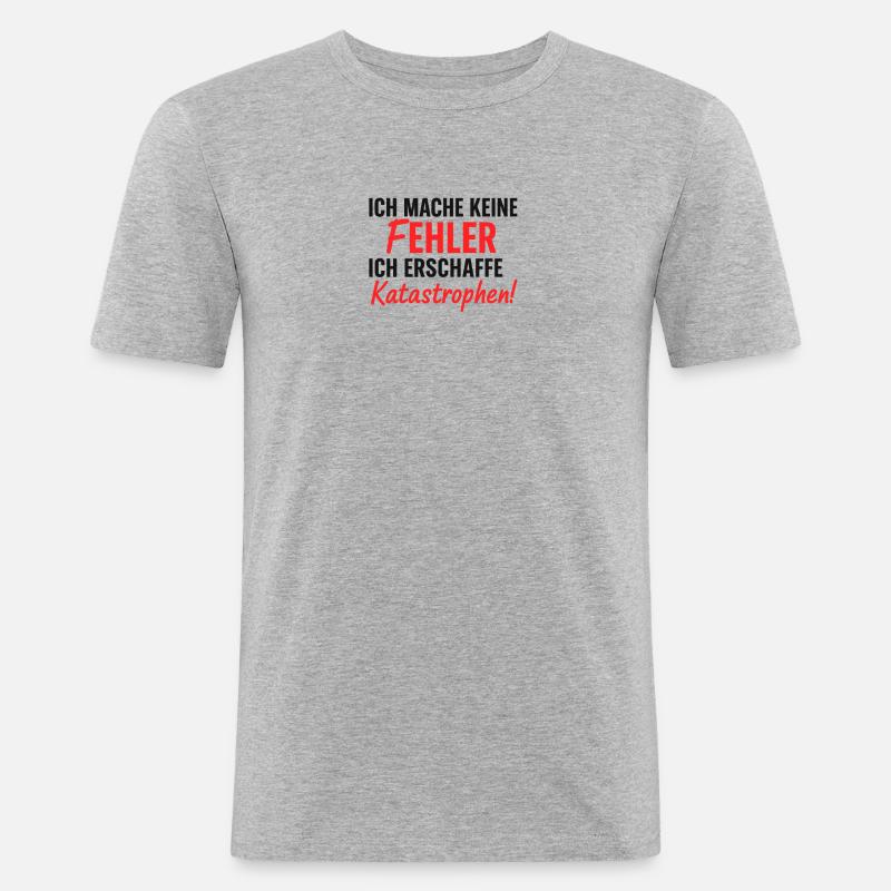 Ich erschaffe Katastrophen Fehlerfrei - Männer Slim Fit T-Shirt - Grau meliert