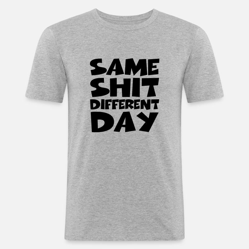 Same Shit Different Day - Men's Slim Fit T-Shirt - heather grey