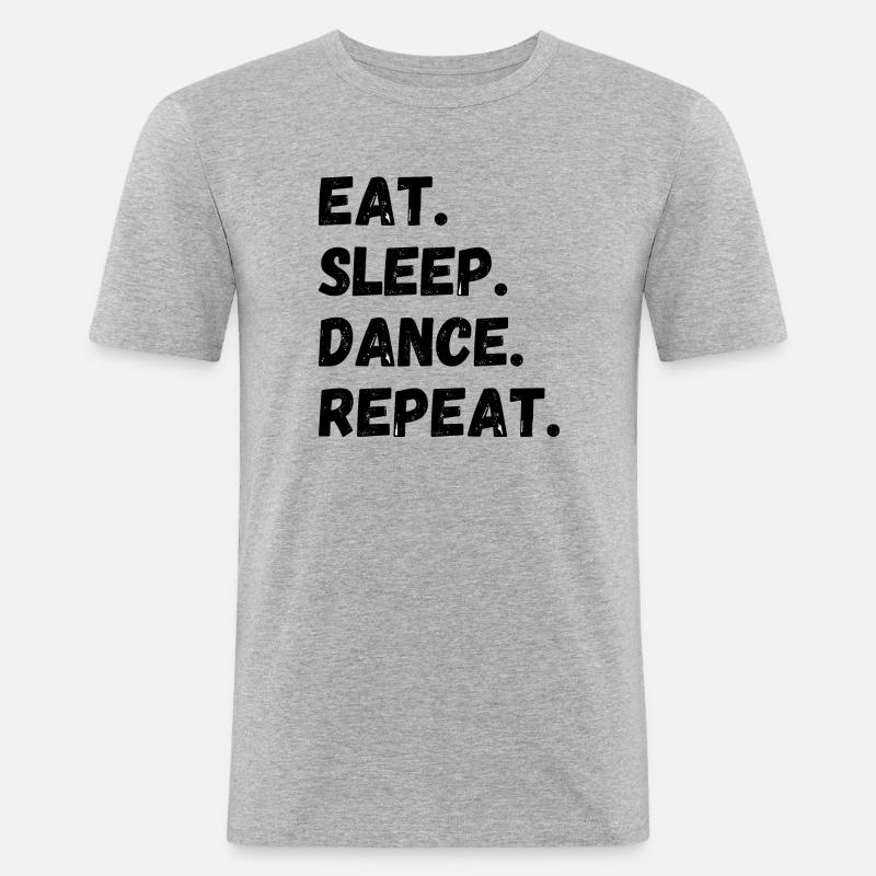 Eat Sleep Dance Repeat - Männer Slim Fit T-Shirt - Grau meliert