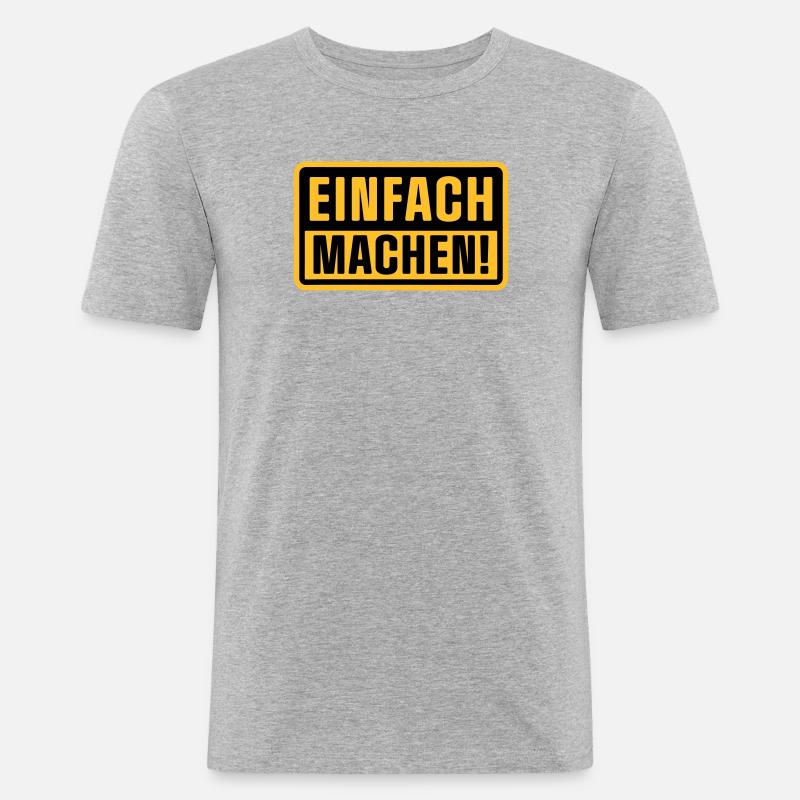 Einfach Machen! - Männer Slim Fit T-Shirt - Grau meliert