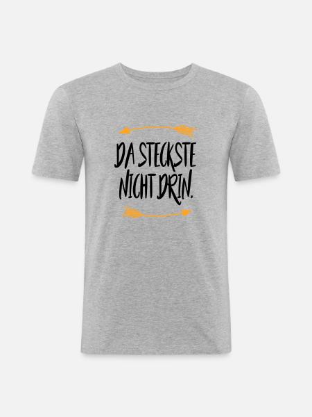 Da steckste nicht drin Sprüche - Männer Slim Fit T-Shirt - Grau meliert
